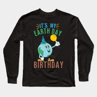 Earth Day Birthday Gift -April 22 Long Sleeve T-Shirt